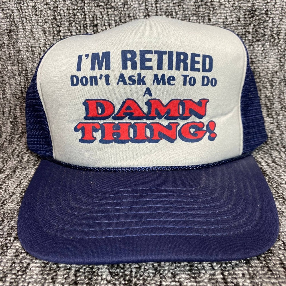 Mohr's‎ I'm Retired Don't Ask Me To Do A Damn Thing Trucker Hat Men OS Navy Blue